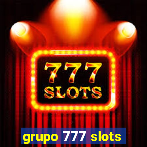 grupo 777 slots